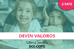 DEVIN VALOROS - Pachet pentru 2 Copii - plata în 2 rate